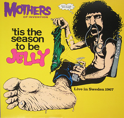 FRANK ZAPPA - 'Tis The Season To Be Jelly , Live in Sweden 1967  album front cover vinyl record